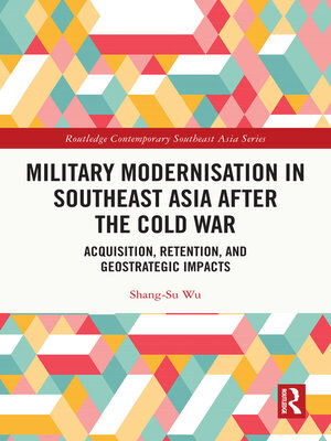 cover image of Military Modernisation in Southeast Asia after the Cold War